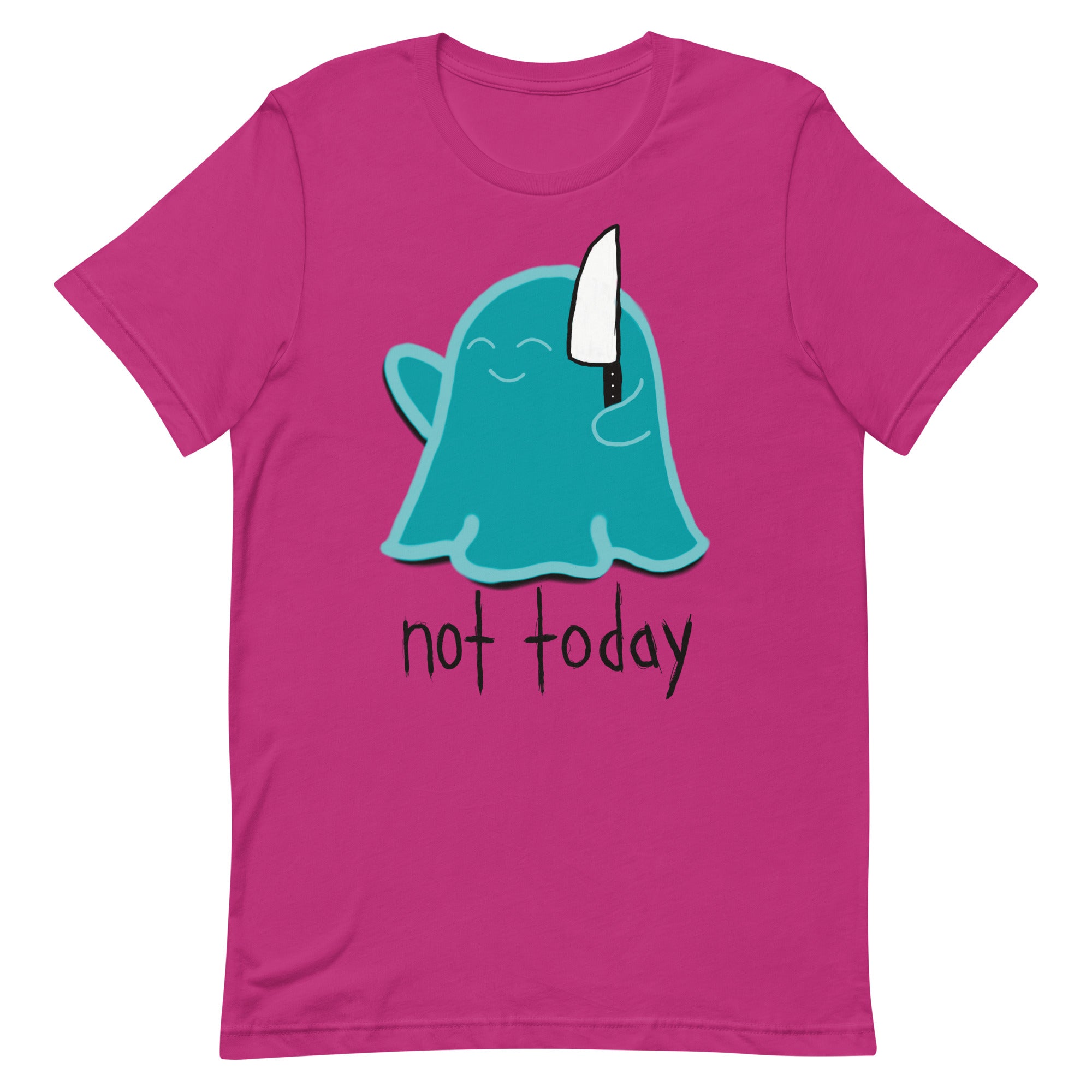 Not Today t-shirt