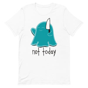 Not Today t-shirt